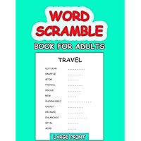 Large Print Word Scramble Puzzles Book For Adults: Over 1200 Fun And Challenging Words Large Print Word Jumbles Puzzle For Puzzle Lovers
