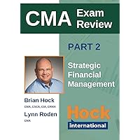 HOCK Certified Management Accountant Textbook Part 2: Strategic Financial Management (HOCK international Certified Management Accountant (CMA) Textbooks)