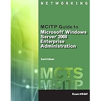 MCITP Guide to Microsoft Windows Server 2008, Enterprise Administration (Exam # 70-647) (MCTS Series) MCITP Guide to Microsoft Windows Server 2008, Enterprise Administration (Exam # 70-647) (MCTS Series) Paperback