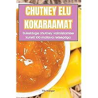 Chutney Elu Kokaraamat (Estonian Edition)