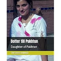 Dotter till Pukhtun: Daughter of Pakhtun (Swedish Edition) Dotter till Pukhtun: Daughter of Pakhtun (Swedish Edition) Kindle Hardcover Paperback