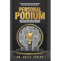 Personal Podium: How to Use Your Mind to Maximize Your Potential in Sport and Life Personal Podium: How to Use Your Mind to Maximize Your Potential in Sport and Life Paperback Kindle Audible Audiobook