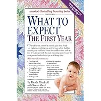 What to Expect the First Year, Second Edition What to Expect the First Year, Second Edition