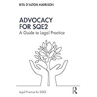 Advocacy for SQE2: A Guide to Legal Practice (The Skills of Legal Practice Series for SQE2) Advocacy for SQE2: A Guide to Legal Practice (The Skills of Legal Practice Series for SQE2) Kindle Hardcover Paperback