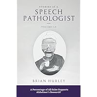 Stories of a Speech Pathologist: Volume 1.0 Stories of a Speech Pathologist: Volume 1.0 Kindle Paperback