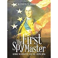 The First Spy Master: George Washington and The Culper Ring (Middle grade workbooks)