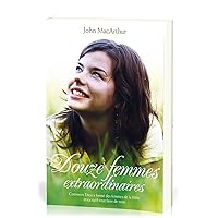 Douze femmes extraordinaires (Twelve Extraordinary Women): Comment Dieu a formé les femmes de la Bible, et ce qu’il veut faire de vous (French Edition) Douze femmes extraordinaires (Twelve Extraordinary Women): Comment Dieu a formé les femmes de la Bible, et ce qu’il veut faire de vous (French Edition) Paperback Kindle Audible Audiobook