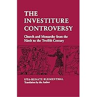 The Investiture Controversy: Church and Monarchy from the Ninth to the Twelfth Century (The Middle Ages Series) The Investiture Controversy: Church and Monarchy from the Ninth to the Twelfth Century (The Middle Ages Series) Paperback Hardcover
