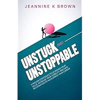 Unstuck and Unstoppable: Five proven strategies to leverage your value, increase your visibility, and gain recognition to accelerate your career Unstuck and Unstoppable: Five proven strategies to leverage your value, increase your visibility, and gain recognition to accelerate your career Paperback Kindle Hardcover