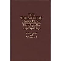 The Therapeutic Narrative: Fictional Relationships and the Process of Psychological Change The Therapeutic Narrative: Fictional Relationships and the Process of Psychological Change Hardcover Paperback