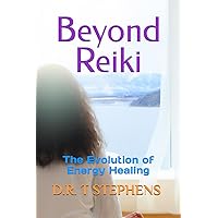 Beyond Reiki: The Evolution of Energy Healing