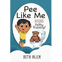 Pee Like Me: Success with Potty Training Pee Like Me: Success with Potty Training Paperback Kindle