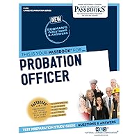 Probation Officer (C-619): Passbooks Study Guide (619) (Career Examination Series)