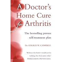 A Doctor's Home Cure for Arthritis : The Bestselling@@ Proven Self Treatment Plan A Doctor's Home Cure for Arthritis : The Bestselling@@ Proven Self Treatment Plan Paperback