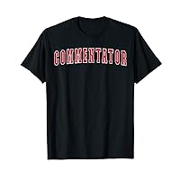 Commentator T-Shirt