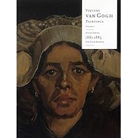 Vincent Van Gogh Paintings: Volume 1: Dutch Period 1881–85 Vincent Van Gogh Paintings: Volume 1: Dutch Period 1881–85 Hardcover