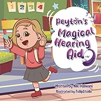 Peyton's Magical Hearing Aid Peyton's Magical Hearing Aid Paperback Kindle