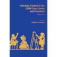 Infection Control in the Child Care Center and Preschool Infection Control in the Child Care Center and Preschool Paperback Kindle
