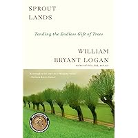 Sprout Lands: Tending the Endless Gift of Trees Sprout Lands: Tending the Endless Gift of Trees Paperback Audible Audiobook Kindle Hardcover