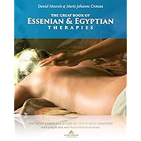 The Great Book of Essenian and Egyptian Therapies: The most complete guide of the subtle anatomy with simple and will illustrated treatments The Great Book of Essenian and Egyptian Therapies: The most complete guide of the subtle anatomy with simple and will illustrated treatments Paperback Kindle