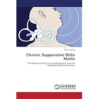 Chronic Suppurative Otitis Media: The Differentiating Clinicopathological Features Between Different Varieties