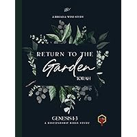 Return to the Garden: Genesis 1-3 Return to the Garden: Genesis 1-3 Paperback