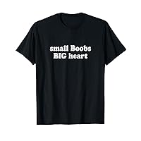 Small Boobs Big Heart Y2k 2000s T-Shirt