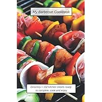 My Barbecue Cookbook: Directory + 102 kitchen sheets ready to complete, cook and enjoy | Write down your Grilling Recipes | Original gift idea to offer | My Barbecue Cookbook to fill