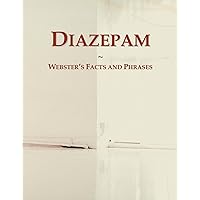 Diazepam: Webster's Facts and Phrases Diazepam: Webster's Facts and Phrases Paperback