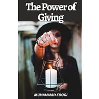 The Power of Giving: How Finding the Right Balance Can Transform Your Life and Relationships The Power of Giving: How Finding the Right Balance Can Transform Your Life and Relationships Kindle Paperback