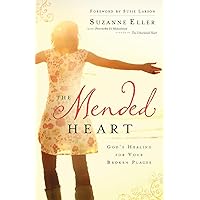 The Mended Heart: God's Healing for Your Broken Places The Mended Heart: God's Healing for Your Broken Places Paperback Kindle