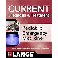 LANGE Current Diagnosis and Treatment Pediatric Emergency Medicine (LANGE CURRENT Series) LANGE Current Diagnosis and Treatment Pediatric Emergency Medicine (LANGE CURRENT Series) Paperback Kindle