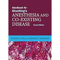 Handbook for Stoelting's Anesthesia and Co-Existing Disease E-Book: Expert Consult: Online and Print Handbook for Stoelting's Anesthesia and Co-Existing Disease E-Book: Expert Consult: Online and Print Kindle Paperback