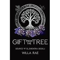 Gift from the Tree: Source of Elementra Book 1 Gift from the Tree: Source of Elementra Book 1 Kindle Paperback