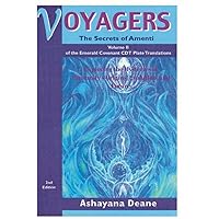 Voyagers II: The Secrets of Amenti: Exploring the Mysteries of Humanity’s Origins, Evolution, and Future