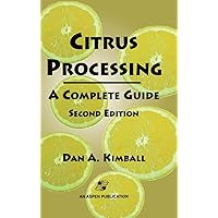 Citrus Processing: A Complete Guide (Chapman & Hall Food Science Book) Citrus Processing: A Complete Guide (Chapman & Hall Food Science Book) Hardcover