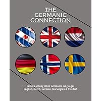 The Germanic Connection | Frisian among other Germanic languages: A language comparison book: Frisian, English, Dutch, German, Norwegian & Swedish (Books for Learning Frisian)
