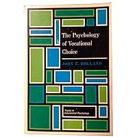The psychology of vocational choice;: A theory of personality types and model environments (A Blaisdell book in psychology) The psychology of vocational choice;: A theory of personality types and model environments (A Blaisdell book in psychology) Paperback