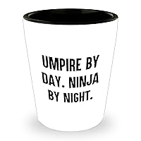 Funny Shot Glass Gifts for Umpires | Umpire By Day. Ninja By Night. Gifts | Unique Umpire Gifts for Women, Men | Mother's Day Special Gifts
