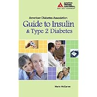 American Diabetes Association Guide to Insulin and Type 2 Diabetes American Diabetes Association Guide to Insulin and Type 2 Diabetes Paperback