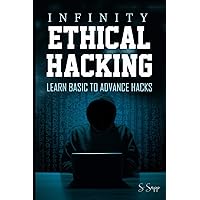 Infinity Ethical Hacking: Learn basic to advance hacks Infinity Ethical Hacking: Learn basic to advance hacks Paperback Kindle