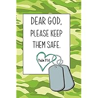 Dear God, Please Keep Them Safe: Daily Journal & Devotional with Bible Verses about Faith, Courage & Protection - A meaningful gift for an Army family ... Soldier (Military Appreciation Gifts)