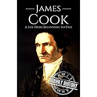 James Cook: A Life from Beginning to End (Biographies of Explorers) James Cook: A Life from Beginning to End (Biographies of Explorers) Hardcover Audible Audiobook Kindle Paperback