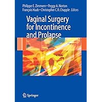 Vaginal Surgery for Incontinence and Prolapse Vaginal Surgery for Incontinence and Prolapse Hardcover Paperback