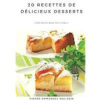 20 Recettes de Délicieux Desserts (Les minis livres) (French Edition) 20 Recettes de Délicieux Desserts (Les minis livres) (French Edition) Paperback