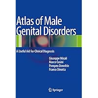 Atlas of Male Genital Disorders: A Useful Aid for Clinical Diagnosis Atlas of Male Genital Disorders: A Useful Aid for Clinical Diagnosis Kindle Hardcover Paperback