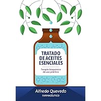 TRATADO DE ACEITES ESENCIALES: Terapia bioquímica de uso práctico. Primer volumen. (Spanish Edition)