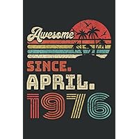 46 Year Old Awesome Since April 1976 46Th Birthday: Daily Planner Journal: Notebook Planner, To Do List, Daily Organizer, 108 Pages (6