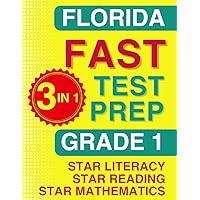 Florida FAST Test Prep: Grade 1. The Ultimate Practice Workbook for Star Literacy, Star Reading, and Star Mathematics. Featuring Full-Length Practice ... (Florida FAST Assessment Practice - Grade 1) Florida FAST Test Prep: Grade 1. The Ultimate Practice Workbook for Star Literacy, Star Reading, and Star Mathematics. Featuring Full-Length Practice ... (Florida FAST Assessment Practice - Grade 1) Paperback