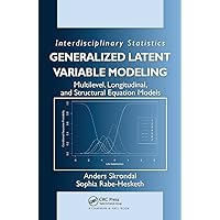 Generalized Latent Variable Modeling: Multilevel, Longitudinal, and Structural Equation Models Generalized Latent Variable Modeling: Multilevel, Longitudinal, and Structural Equation Models Hardcover eTextbook